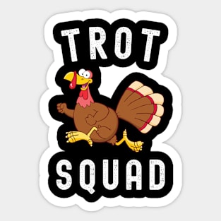 Trot Squad Thanksgiving Turkey Day Sticker